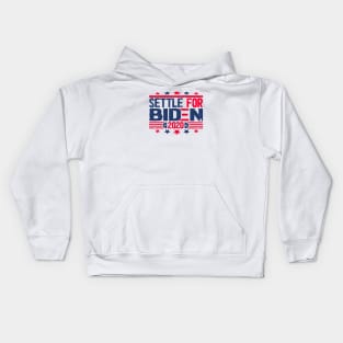 Settle for Biden 2020 no trump Kids Hoodie